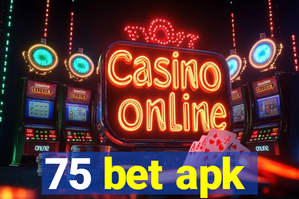 75 bet apk